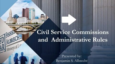 Civil Service Commissions and Administrative Rules presentation by Partner Benjamin Albrecht
